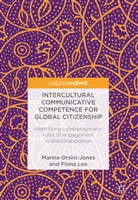 Fiona Lee, Marin Orsini-Jones, Marina Orsini-Jones - Intercultural Communicative Competence for Global Citizenship
