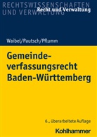 Arn Pautsch, Arne Pautsch, Heinz Pflumm, Gerhar Waibel, Gerhard Waibel - Gemeindeverfassungsrecht Baden-W&uuml;rttemberg