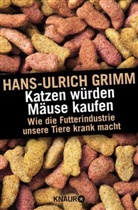 Hans-Ulrich Grimm - Katzen w&uuml;rden M&auml;use kaufen