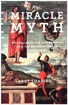 Lawrence Shapiro, Larry Shapiro, Lawrence Shapiro, Lawrence A. Shapiro, Shapiro Lawrence - Miracle Myth