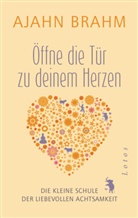 Ajahn Brahm - &Ouml;ffne die T&uuml;r zu deinem Herzen