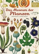 Kati Scott, Katie Scott, Kathy Willis, Katie Scott - Das Museum der Pflanzen