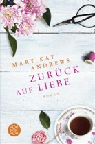 Mary Kay Andrews - Zur&uuml;ck auf Liebe