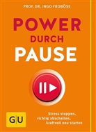 Ingo Frob&ouml;se, Ingo (Prof. Dr.) Frob&ouml;se - Power durch Pause