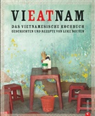 Luke Nguyen - Vietnam - Das vietnamesische Kochbuch