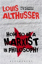 Louis Althusser, Louis (16 October 1918 - 22 October 1990) was a French Marxist philosopher.) Althusser, Louis (16 October 1918 &acirc;&euro;&ldquo; 22 October 1990) was a French Marxist philosopher.) Althusser, G. M. Goshgarian - How to Be a Marxist in Philosophy