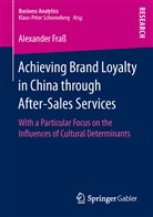 Alexander Fra&szlig; - Achieving Brand Loyalty in China through After-Sales Services