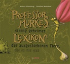 Dorothee Mahnkopf, Andrea Schombur, Andrea Schomburg, Dorothee Mahnkopf - Professor Murkes streng geheimes Lexikon der ausgestorbenen Tiere, die es nie gab