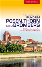 Lena Dydytch, Frieder Monzer, Lena Dydytch, Friede Monzer, Frieder Monzer - TRESCHER Reisef&uuml;hrer Posen, Thorn und Bromberg