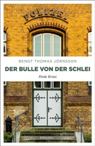 Bengt T. J&ouml;rnsson, Bengt Thomas J&ouml;rnsson - Der Bulle von der Schlei