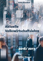 Peter Eisenhut - Aktuelle Volkswirtschaftslehre 2016/2017 (f. d. Schweiz)