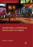 A. Cronin, Anne M Cronin, Anne M. Cronin - Advertising, Commercial Spaces and the Urban