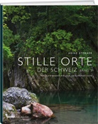 Heinz Storrer - Stille Orte der Schweiz - Verschwiegene W&auml;lder, tr&auml;umende Seen