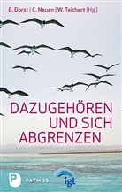 Brigitte Dorst, Christian Neuen, Christiane Neuen, Wolfgang Teichert - Dazugeh&ouml;ren und sich abgrenzen