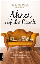 Ingri Alexander, Ingrid Alexander, Sabine Lück - Ahnen auf die Couch