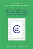 Borsche, Tilman Borsche, Teruak Takahashi, Teruaki Takahashi, Yoshit Takahashi, Yoshito Takahashi - Japanisch-deutsche Diskurse zu deutschen Wissenschafts- und Kulturph&auml;nomenen
