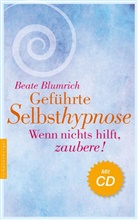 Beate Blumrich - Gef&uuml;hrte Selbsthypnose, m. Audio-CD