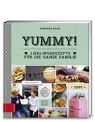 Susanne Klug - Yummy! Lieblingsrezepte f&uuml;r die ganze Familie