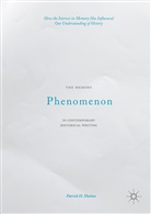 Patrick H Hutton, Patrick H. Hutton, Patrick H. Hutton - Memory Phenomenon in Contemporary Historical Writing