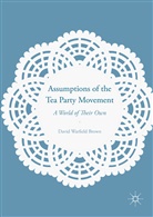 David Warfield Brown - Assumptions of the Tea Party Movement