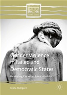 Ileana Rodriguez - Gender Violence in Failed and Democratic States