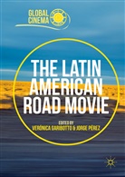 Veronica Perez Garibotto, Ver&oacute;nic Garibotto, Veronica Garibotto, Ver&oacute;nica Garibotto, Jorge Perez, P&eacute;rez... - Latin American Road Movie