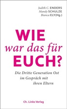 Bianca Ely, Judith Enders, Judith C. Enders, Mand Schulze, Mandy Schulze - Wie war das f&uuml;r euch?