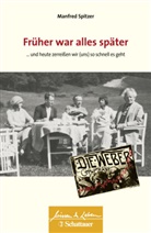 Manfred Spitzer, Manfred (Prof. Dr. Dr.) Spitzer, Wul Bertram, Wulf Bertram - Fr&uuml;her war alles sp&auml;ter