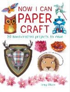 Wilson, Tansy Wilson, Wilson Tansy - Now I Can Paper Craft: 20 Hand-Crafted Projects to Make