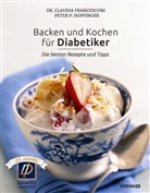Claudia Francesconi, Claudia; Hopfinger Peter P. Francesconi, Peter P. Hopfinger, Claudia Francesconi, Peter P. Hopfinger - Backen und Kochen f&uuml;r Diabetiker