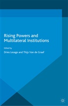 Dries Lesage, Thijs Lesage Van De Graaf, A Loparo, Thijs van de Graaf, T. Van de Graaf, D. Lesage... - Rising Powers and Multilateral Institutions