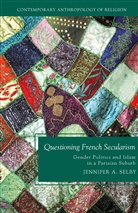 J. Selby, Jennifer Selby - Questioning French Secularism