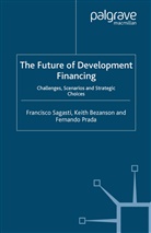 K Bezanson, K. Bezanson, F Prada, F. Prada, F Sagasti, F. Sagasti... - Future of Development Financing
