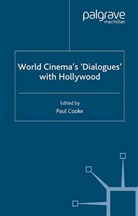 P. Cooke, Cooke, P Cooke, P. Cooke - World Cinema''s ''Dialogues'' With Hollywood