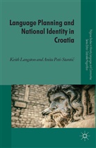 Langston, K Langston, K. Langston, Keith Langston, Keith Peti-Stantic Langston, Anita Peti-Stanti?... - Language Planning and National Identity in Croatia