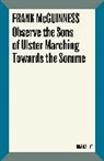Frank McGuinness, McGuinness Frank - Observe the Sons of Ulster Marching Towards the Somme