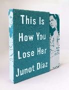 Junot Diaz, Diaz Junot - This Is How You Lose Her