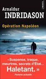 Arnaldur Indridason, Arnaldur Indridason (1961-....), David Fauquemberg, Arnaldur Indridason, Arnaldur Indri&eth;ason, Indridason Arnaldur - Op&eacute;ration Napol&eacute;on