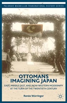 R Worringer, R. Worringer, Renee Worringer - Ottomans Imagining Japan