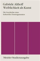 Gabriele Althoff - Weiblichkeit als Kunst