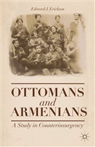 Edward J Erickson, Edward J. Erickson - Ottomans and Armenians