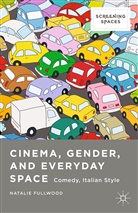 N. Fullwood, Natalie Fullwood - Cinema, Gender, and Everyday Space