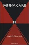 Haruki Murakami - Underground. Racconto a pi&ugrave; voci dell'attentato alla metropolitana di Tokyo