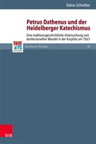Tobias Schreiber, G&uuml;nte Frank, G&uuml;nter Frank, Bruce Gordon, Bruce Gordon u a, Mathijs Lamberigts... - Petrus Dathenus und der Heidelberger Katechismus