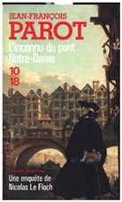 Jean-Francois Parot, Jean-Fran&ccedil;ois Parot, Parot Jean Francois - Les enqu&ecirc;tes de Nicolas Le Floch, commissaire au Ch&acirc;telet. L'inconnu du pont Notre-Dame