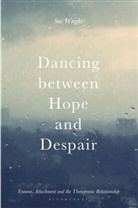 Sue Wright - Dancing between Hope and Despair