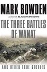 Mark Bowden, Bowden Mark - The Three Battles of Wanat