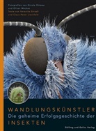 Volke Arzt, Volker Arzt, Claus-Pete Lieckfeld, Claus-Peter Lieckfeld, Klaus-Peter Lieckfeld, Oliver Meckes... - Wandlungsk&uuml;nstler. Die geheime Erfolgsgeschichte der Insekten