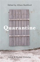 Alison Bashford, Bashford Alison, Alison Bashford - Quarantine