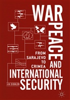 Jan Eichler - War, Peace and International Security